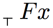 Frege-notation for: not-Fx